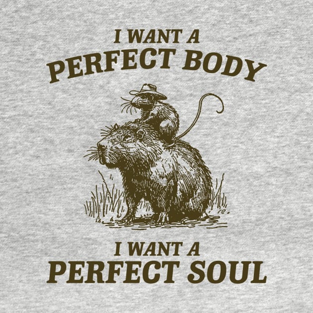 Capybara i want a perfect body i want a perfect soul Shirt, Funny Rat Riding A Capybara Meme by ILOVEY2K
